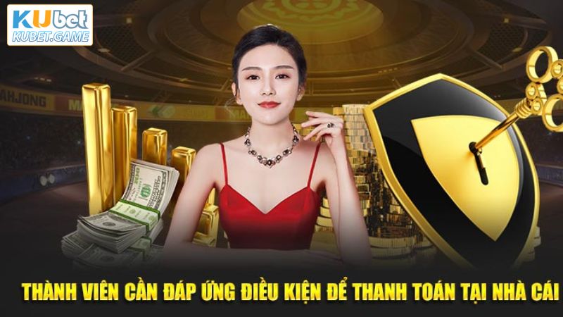 Nạp Tiền Kubet – Bật Mí Quy Trình Siêu Đơn Giản Cho Newbie 2 Những điều kiện tối thiểu phải có khi nạp tiền Kubet