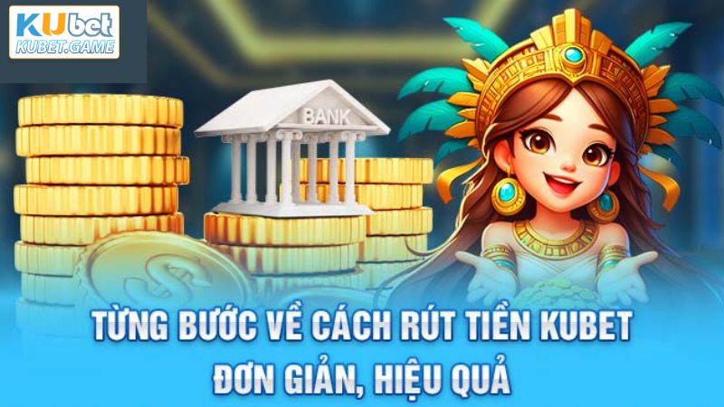 Rút Tiền Kubet Siêu Tốc Với Hướng Dẫn Chi Tiết, Đơn Giản 3 Hướng dẫn thao tác cụ thể để rút tiền Kubet