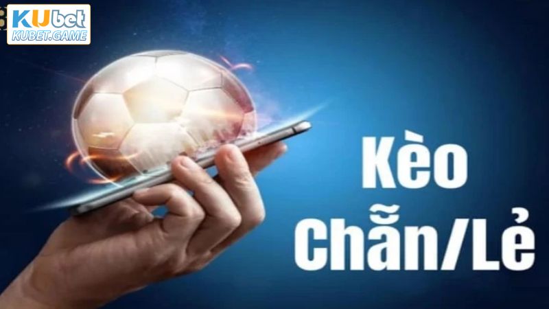 Kèo Chẵn Lẻ - Bí Quyết Chinh Phục Cá Độ Bóng Đá Cực Hay 3 Bật mí cách áp dụng kèo một cách sáng suốt đem về tiền thưởng lớn
