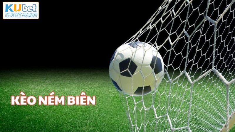 Bật Mí Mẹo Chơi Kèo Ném Biên Đỉnh Cao Từ Chuyên Gia Kubet 2 Thông tin về kèo ném biên