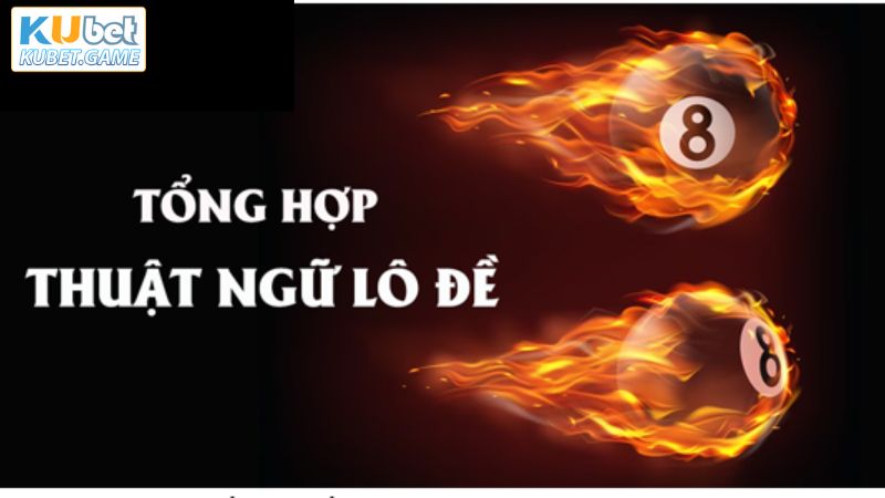Thuật Ngữ Lô Đề – Kiến Thức Căn Bản Mà Người Chơi Cần Nắm Rõ 3 Giới thiệu một số thuật ngữ lô đề thường gặp